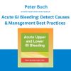 Acute GI Bleeding: Detect Causes & Management Best Practices - Peter Buch