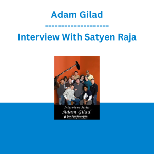 Adam Gilad - Interview With Satyen Raja