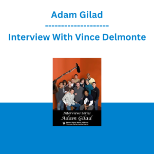 Adam Gilad - Interview With Vince Delmonte