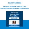 Advanced Treatments in Wound Care: Hyperbaric Oxygen Therapy and Topical Oxygen - Laura Swoboda