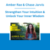 Amber Rae & Chase Jarvis - Strengthen Your Intuition & Unlock Your Inner Wisdom