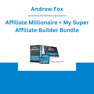 Andrew Fox - Affiliate Millionaire + My Super Affiliate Builder Bundle