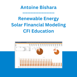 Antoine Bishara - Renewable Energy - Solar Financial Modeling - CFI Education