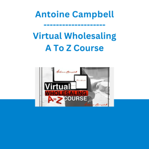 Antoine Campbell - Virtual Wholesaling A To Z Course