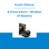 Arash Dibazar & Vince Kelvin - Mindset of Mastery
