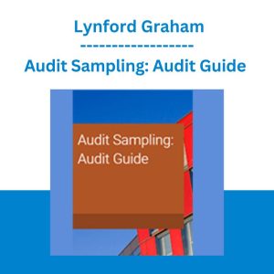 Audit Sampling: Audit Guide - Lynford Graham