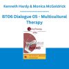 BT06 Dialogue 05 - Multicultural Therapy - Kenneth Hardy & Monica McGoldrick