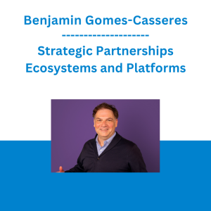 Benjamin Gomes-Casseres - Strategic Partnerships Ecosystems and Platforms