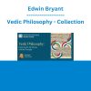 Edwin Bryant - Vedic Philosophy - Collection