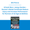 Bill Pierce & Scott Murr, Jamey Gordon - Runner's Rehab Certificate Reduce Injury and Increase Performance for Runners of all Ages & Abilities