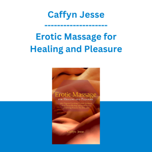 Caffyn Jesse - Erotic Massage for Healing and Pleasure