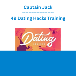 Captain Jack - 49 Dating Hacks Training