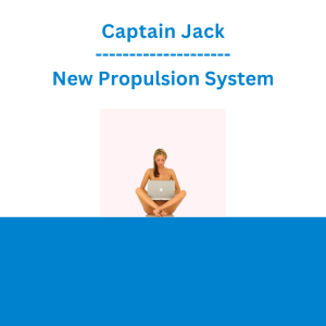 Captain Jack - New Propulsion System