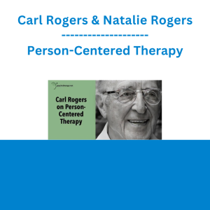 Carl Rogers & Natalie Rogers - Person-Centered Therapy
