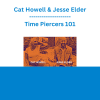 Cat Howell & Jesse Elder - Time Piercers 101