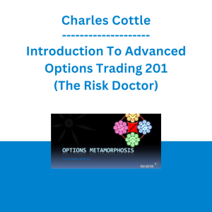 Charles Cottle - Introduction To Advanced Options Trading 201 (The Risk Doctor)
