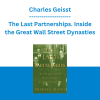 Charles Geisst - The Last Partnerships. Inside the Great Wall Street Dynasties