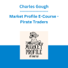 Charles Gough - Market Profile E-Course - Pirate Traders
