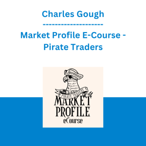 Charles Gough - Market Profile E-Course - Pirate Traders