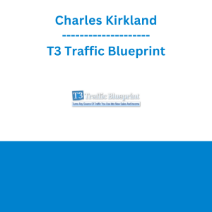 Charles Kirkland - T3 Traffic Blueprint