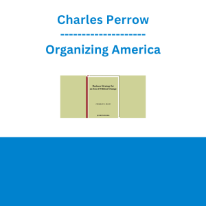 Charles Perrow - Organizing America