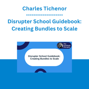 Charles Tichenor - Disrupter School Guidebook: Creating Bundles to Scale