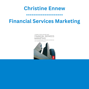 Christine Ennew - Financial Services Marketing: An International Guide to Principles and Practice