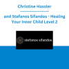 Christine Hassler and Stefanos Sifandos - Healing Your Inner Child Level 2