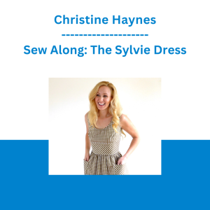 Christine Haynes - Sew Along: The Sylvie Dress