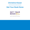 Christine Kloser - Get Your Book Done