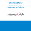Christine Marie - Designing to Delight