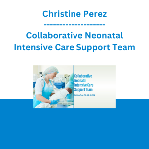 Christine Perez - Collaborative Neonatal Intensive Care Support Team