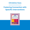 Christine Vara - Fostering Connection with Specific Interventions: Treating the LGBTQ+ Client Through Their Eating Disorder