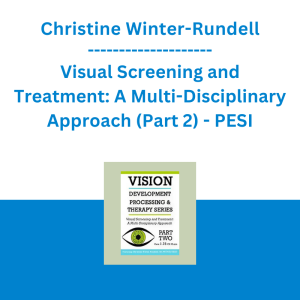 Christine Winter-Rundell - Visual Screening and Treatment: A Multi-Disciplinary Approach (Part 2) - PESI