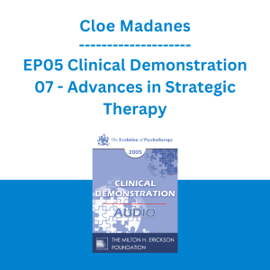 Cloe Madanes - EP05 Clinical Demonstration 07 - Advances in Strategic Therapy