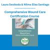 Comprehensive Wound Care Certification Course - Laura Swoboda & Nilma Elias Santiago