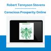 Conscious Prosperity Online - Robert Tennyson Stevens