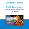 Constantina Rhodes - The 10 Goddesses of Transcendent Wisdom - Collection