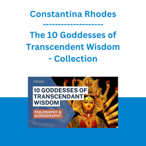 Constantina Rhodes - The 10 Goddesses of Transcendent Wisdom - Collection