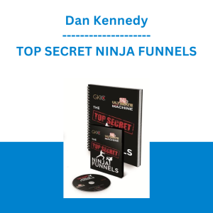 DAN KENNEDY - TOP SECRET NINJA FUNNELS