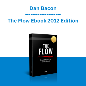 Dan Bacon - The Flow Ebook 2012 Edition