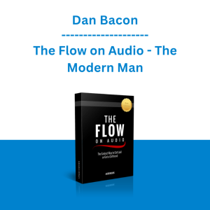 Dan Bacon - The Flow on Audio - The Modern Man