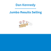 Dan Kennedy - Jumbo Results Selling