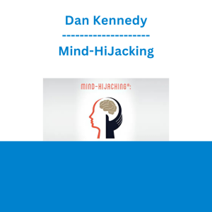 Dan Kennedy - Mind-HiJacking