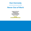 Dan Kennedy - Never Out of Work