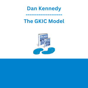 Dan Kennedy - The GKIC Model
