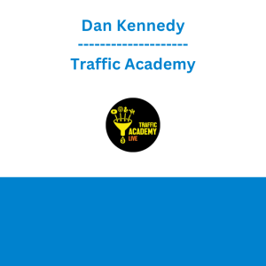 Dan Kennedy - Traffic Academy
