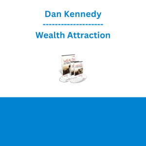 Dan Kennedy - Wealth Attraction