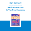 Dan Kennedy - Wealth Attraction In The New Economy