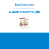 Dan Kennedy - Wealth Breakthroughs